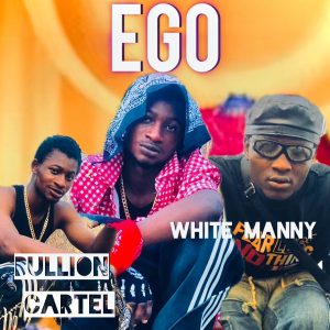 Hot Music: Bullion Cartel Feat. White Manny ‘Ego’ |Mp3 Download
