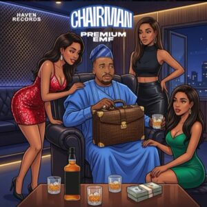 Premium Emf – Chairman [Xclusive] Download